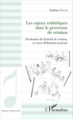 Les enjeux esthétiques dans le processus de création. L'évaluation de l'activité de création, en cou
