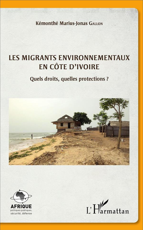 Les migrants environnementaux en Côte d'Ivoire. Quels droits, quelles protections ?