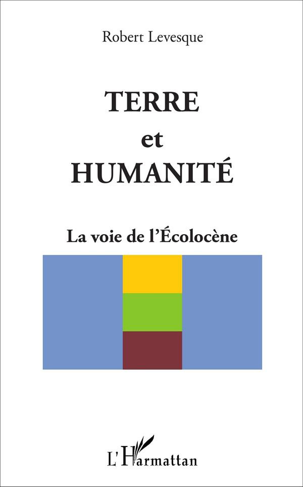 Terre et humanité. La voie de l'Ecolocène