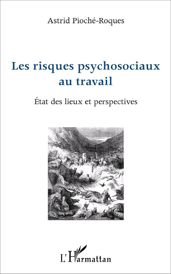 Les risques psychosociaux au travail. Etat des lieux et perspectives