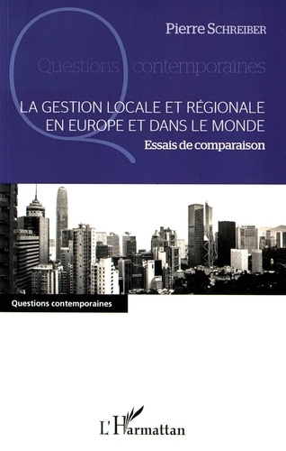 La gestion locale et régionale en Europe et dans le monde. Essais de comparaison