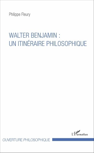 Walter Benjamin : un itinéraire philosophique