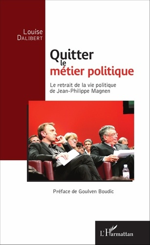 Quitter le métier politique. Le retrait de la vie politique de Jean-Philippe Magnen