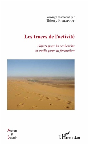 Les traces de l'activité. Objets pour la recherche et outils pour la formation