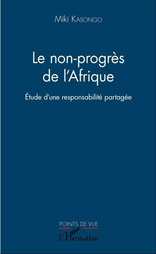 Le non-progrès de l'Afrique. Etude d'une responsabilité partagée