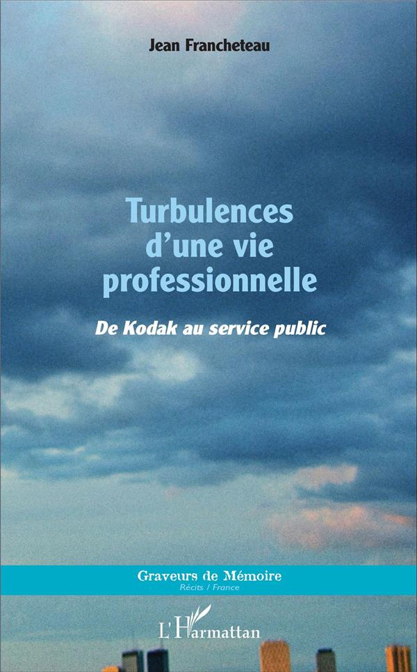 Turbulences d'une vie professionnelle. De Kodak au service public