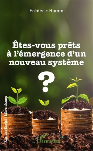 Etes-vous prêts à l'émergence d'un nouveau système ?