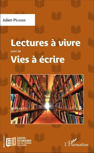 Lectures à vivre suivi de Vies à écrire