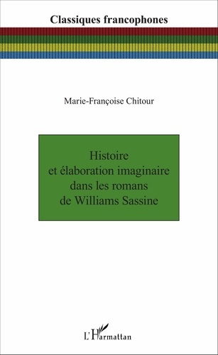 Histoire et élaboration imaginaire dans les romans de Williams Sassine