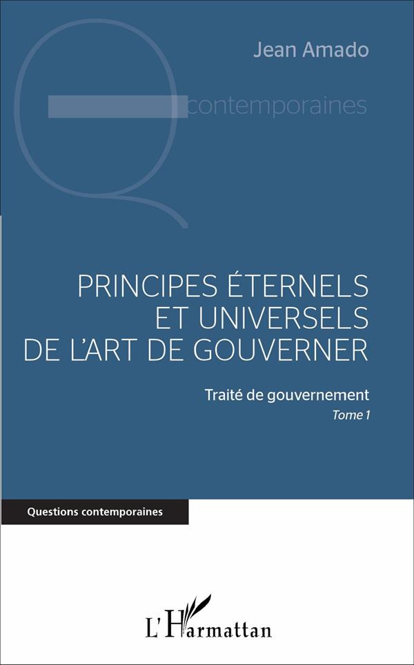 Principes éternels et universels de l'art de gouverner. Traité de gouvernement, Tome 1