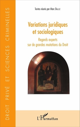 Variations juridiques et sociologiques. Regards experts sur de grandes mutations du Droit