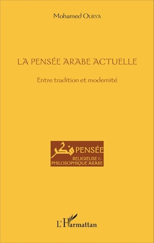 La pensée arabe actuelle. Entre tradition et modernité