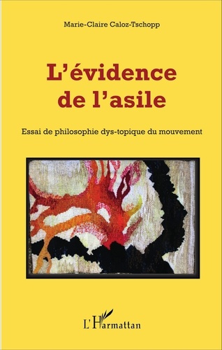 L'évidence de l'asile. Essai de philosophie dys-topique du mouvement