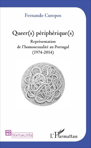 Queer(s) périphérique(s). Représentation de l'homosexualité au Portugal (1974 - 2014)
