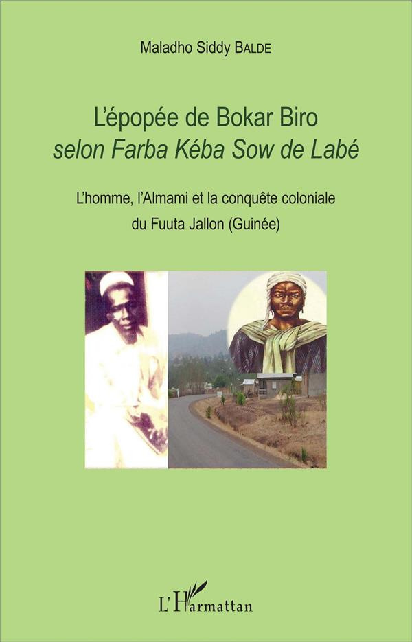 L'épopée de Bokar Biro selon Farba Kéba Sow de Labé. L'homme, l'Almami et la conquête coloniale du F