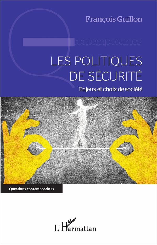 Les politiques de sécurité. Enjeux et choix de société