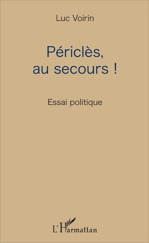 Périclès, au secours ! Essai politique