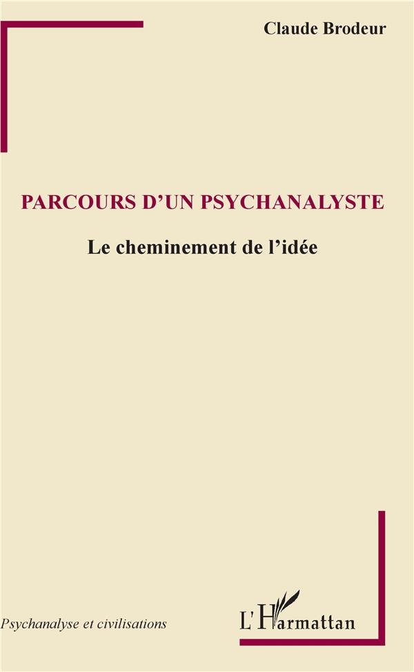 Parcours d'un psychanalyste. Le cheminement de l'idée