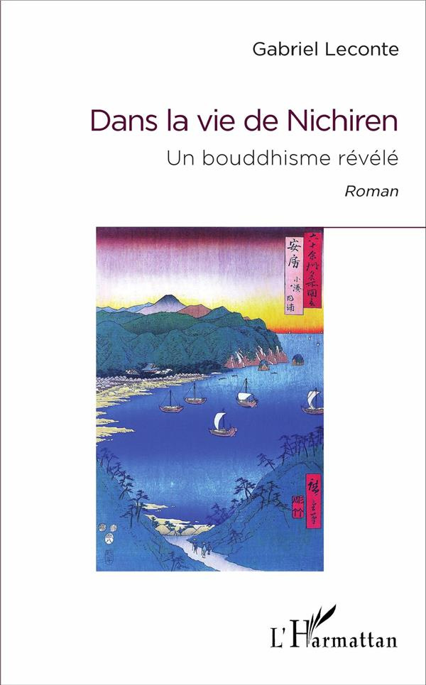 Dans la vie de Nichiren. Un bouddhisme révélé