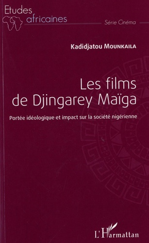 Les films de Djingarey Maïga. Portée idéologique et impact sur la société nigérienne