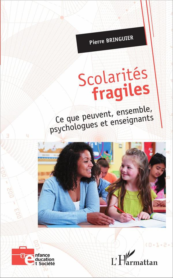 Scolarités fragiles. Ce que peuvent, ensemble, psychologues et enseignants