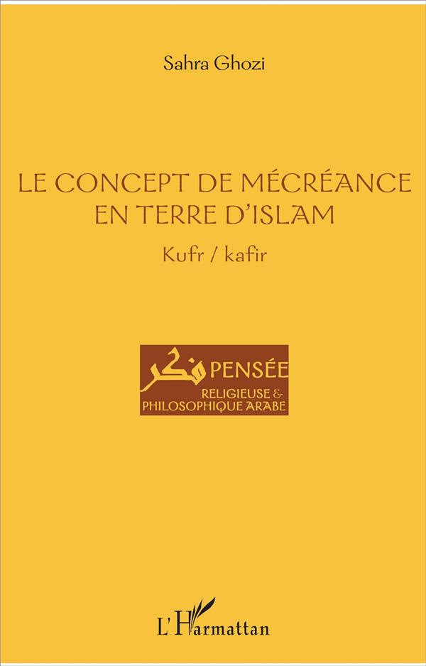 Le concept de mécréance en terre d'islam. Kufr/kafir