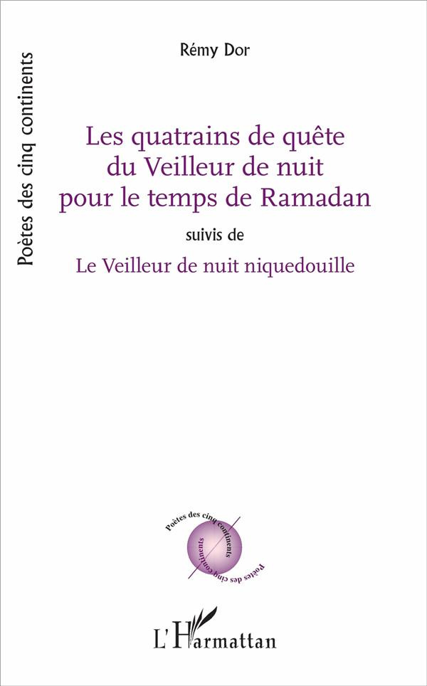 Les quatrains de quête du Veilleur de nuit pour le temps de Ramadan. Suivis de Le Veilleur de nuit n