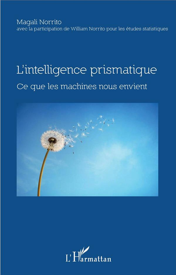 L'intelligence prismatique. Ce que les machines nous envient