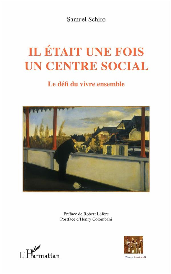 Il était une fois un centre social. Le défi du vivre ensemble