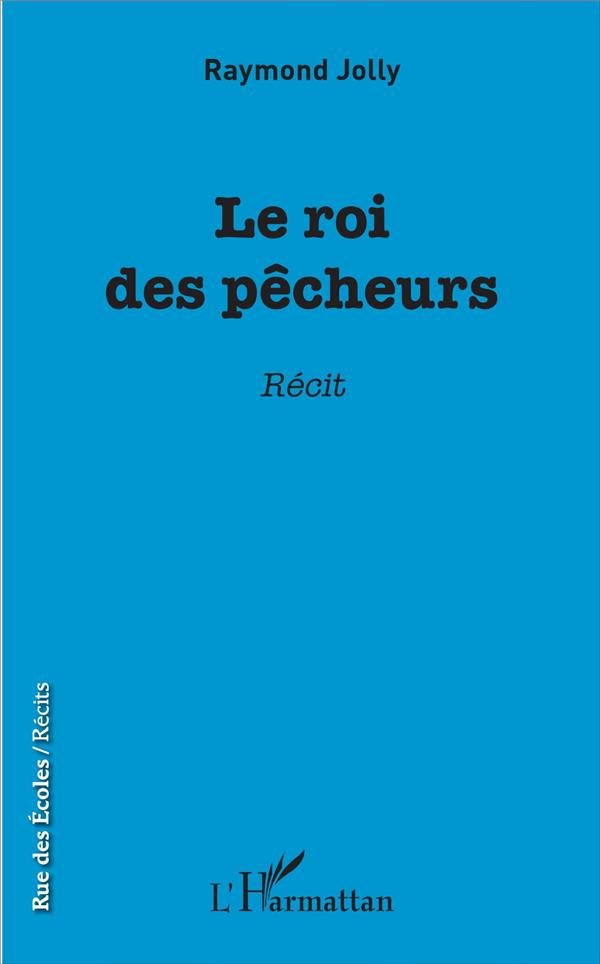 LE ROI DES PECHEURS - RECIT
