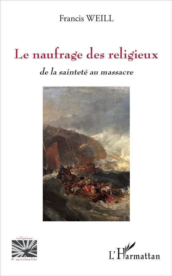 Le naufrage des religieux. De la sainteté au massacre