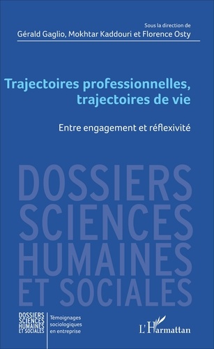 Trajectoires professionnelles, trajectoires de vie. Entre engagement et réflexivité