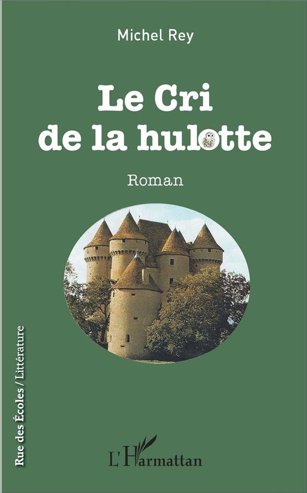 Le cri de la hulotte. Roman