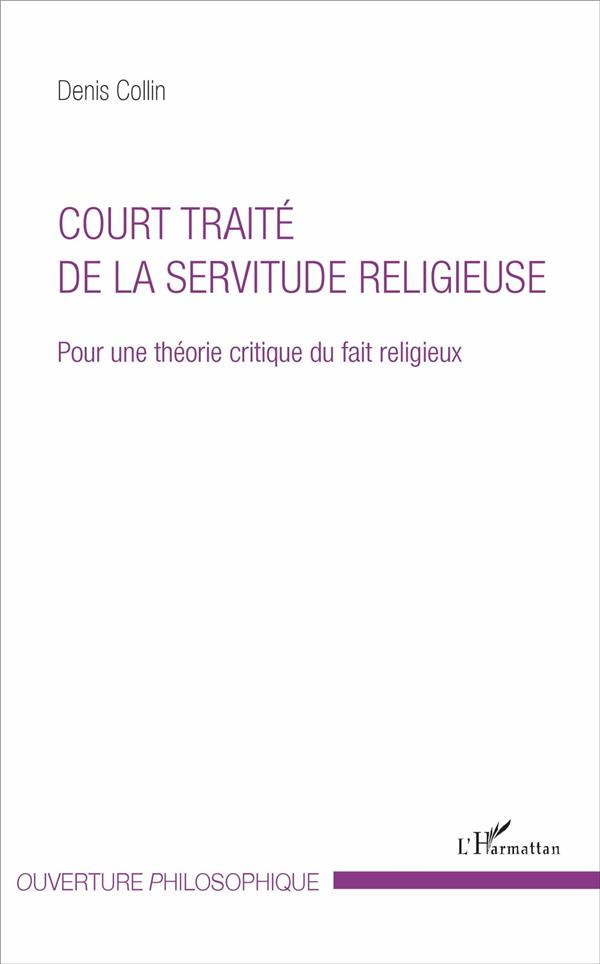 Court traité de la servitude religieuse. Pour une théorie critique du fait religieux