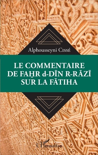 Le commentaire de Fahr d-Din r-Razi sur la Fatiha