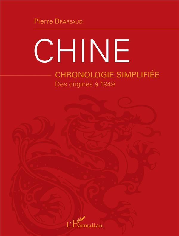 Chine. Chronologie simplifiée. Des origines à 1949
