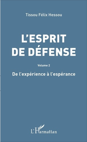 L'esprit de défense. Volume 2, De l'expérience à l'espérance