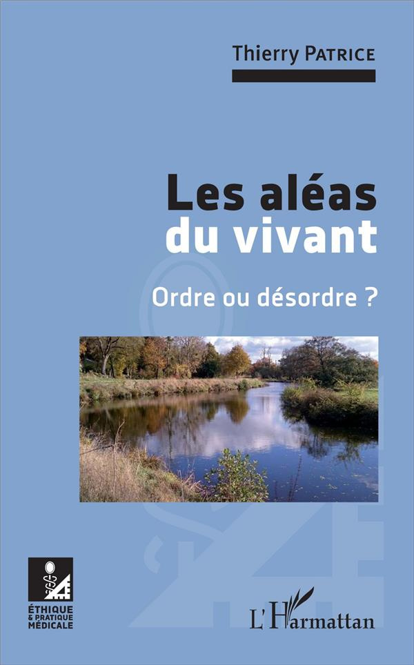 Les aléas du vivant. Ordre ou désordre ?