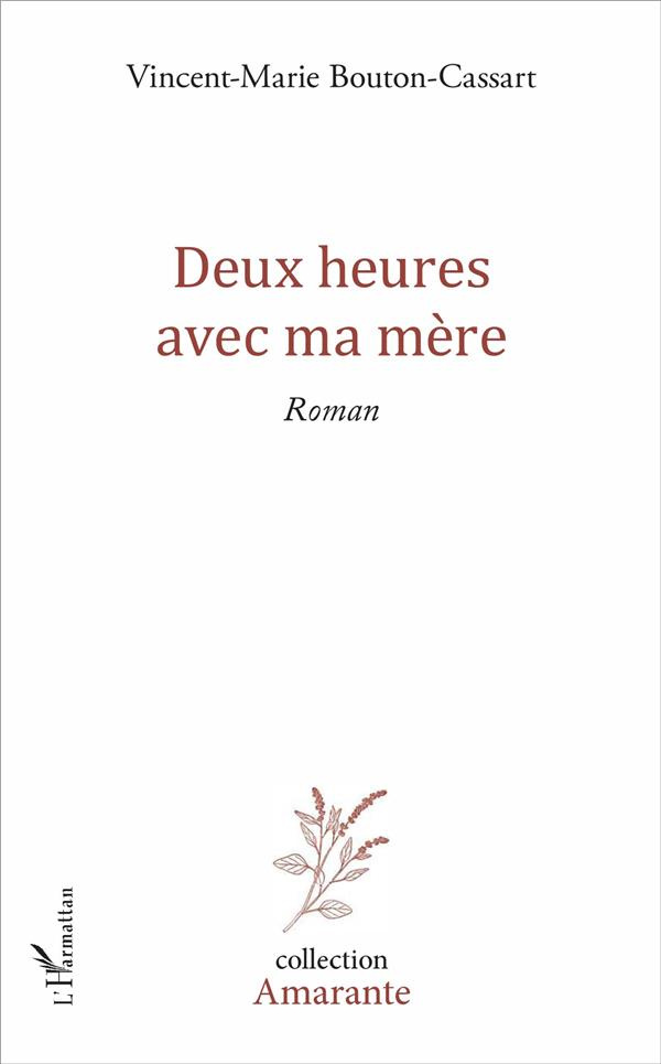 DEUX HEURES AVEC MA MERE - ROMAN