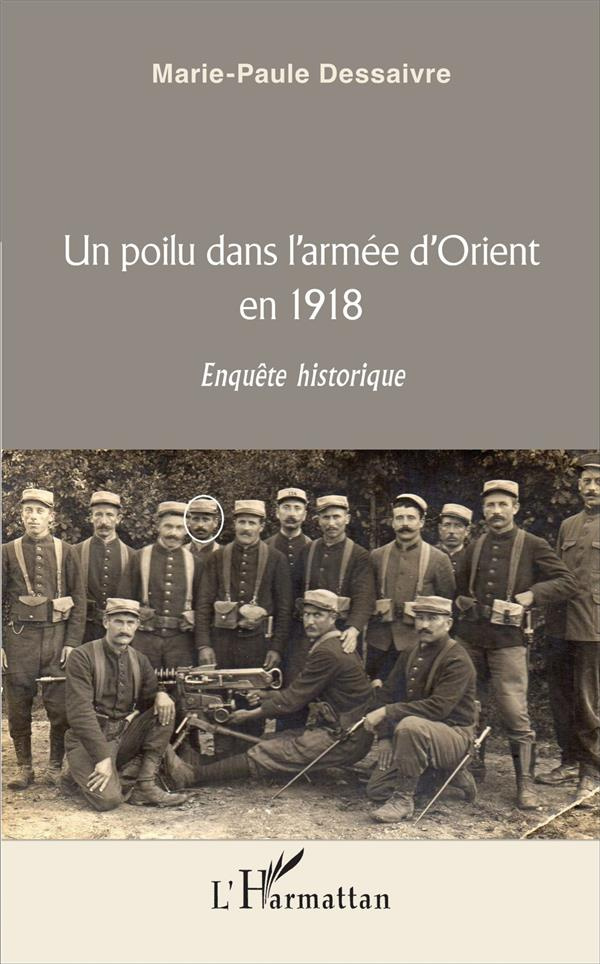 Un poilu dans l'armée d'Orient en 1918. Enquête historique