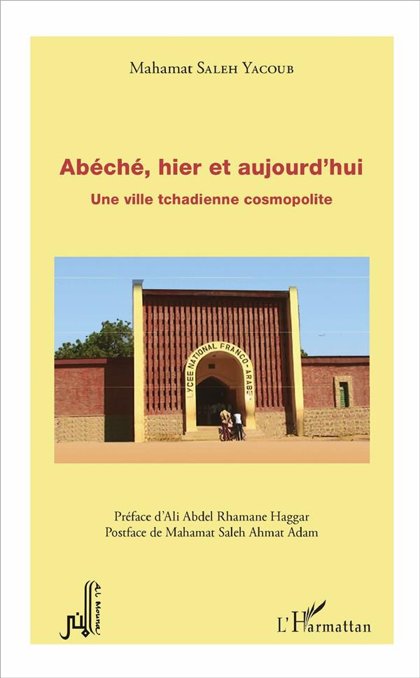 Abéché, hier et aujourd'hui. Une ville tchadienne cosmopolite