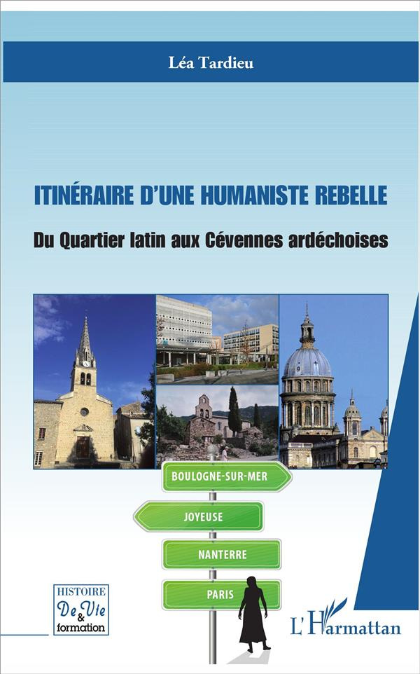 Itinéraire d'une humaniste rebelle. Du Quartier latin aux Cévennes ardéchoises