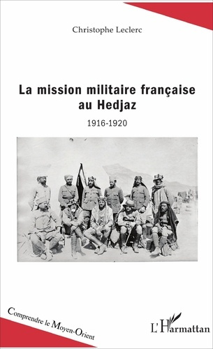 La mission militaire française au Hedjaz (1916-1920)