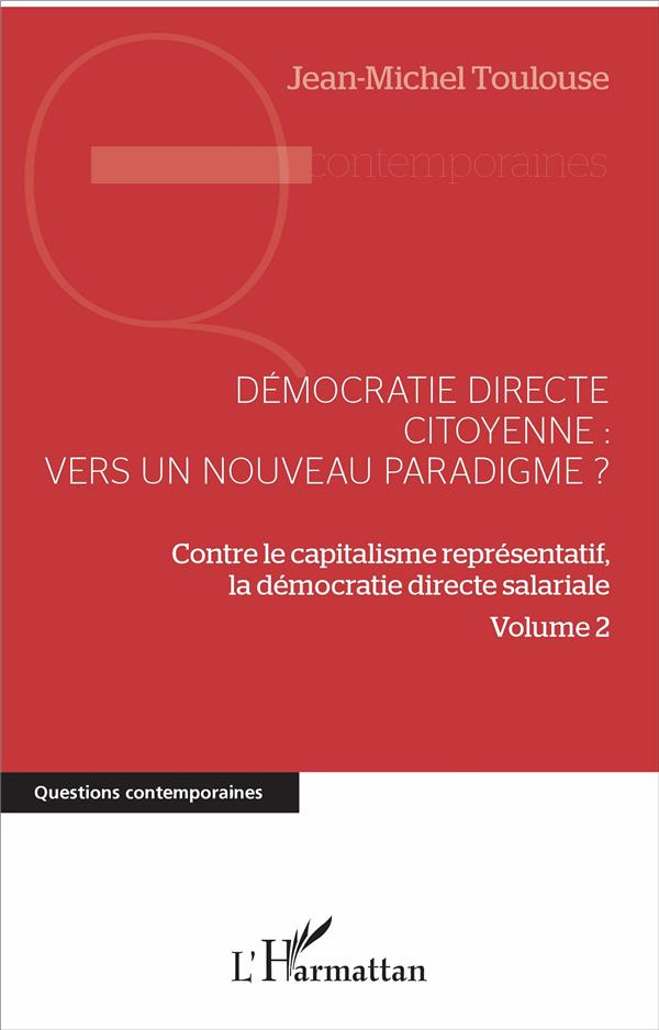 Démocratie directe citoyenne : vers un nouveau paradigme ? Contre le capitalisme représentatif, la d