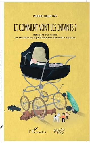 Et comment vont les enfants ? Réflexions d'un notaire sur l'évolution de la parentalité des années 6