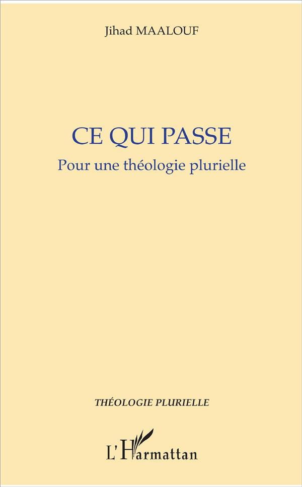 Ce qui passe. Pour une théologie plurielle