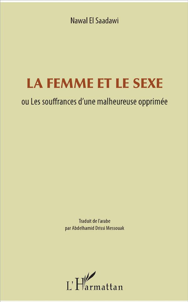 La femme et le sexe. ou Les souffrances d'une malheureuse opprimée