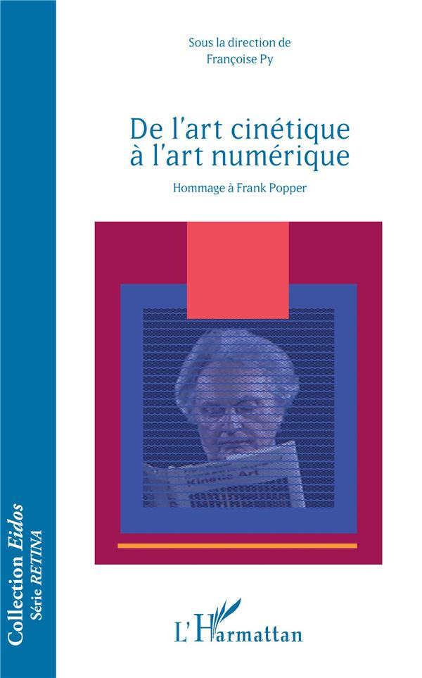 De l'art cinétique à l'art numérique. Hommage à Frank Popper