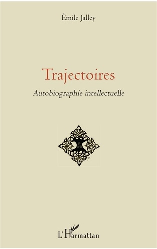 Trajectoires. Autobiographie intellectuelle