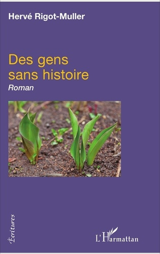 Des gens sans histoire. Roman